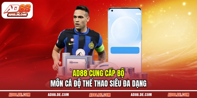 AD88 cung cấp bộ môn cá độ thể thao siêu đa dạng