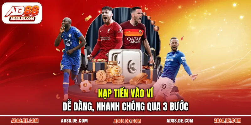 Nạp tiền vào ví dễ dàng, nhanh chóng qua 3 bước Nạp tiền vào ví dễ dàng, nhanh chóng qua 3 bước